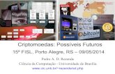 Criptomoedas: Possíveis Futurosrezende/trabs/fisl2014_files/fisl2014.pdf · 15º FISL, Porto Alegre, RS – 09/05/2014. ... Um livro-caixa digital, compartilhado entre usuários