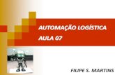 AUTOMAÇÃO LOGÍSTICA AULA 07 - NOTAS DE AULA › 2009 › 10 › ... · automaÇÃo logÍstica paradigmas da automaÇÃo 1. produtividade –acredita-se que todo e qualquer tipo