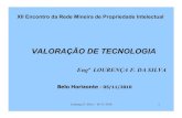 VALORAÇÃO DE TECNOLOGIA - redemineirapi.com · 6-Métodos de Valoração de Tecnologias – Daniel T. Elói Santos e Leonardo P. Santiago- 2008. Lourença F. Silva -05-11-2010 33