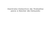 Contrato Colectivo de Trabalho para o Sector do Calçado › portal › docs › pdf › Miolocalcado.pdf · 2013-07-01 · CCT FESETE-APICCAPS 7 CONTRATO COLECTIVO DO TRABALHO CAPÍTULO
