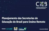 Planejamento das Secretarias de Educação do …...Contexto As redes de ensino de todo o Brasil estão enfrentando o imenso desafio de garantir a aprendizagem dos seus estudantes