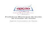 Prefeitura Municipal de Goiás do Estado de Goiás...Conjuntos Numéricos..... 01 1.1. Números naturais e números inteiros: operações, relação de ordem, divisibilidade, máximo