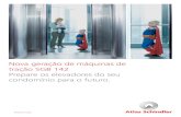 Nova geração de máquinas de Prepare os elevadores do seu ... · A nova geração de máquinas de tração SGB 142 alia força e suavidade com segurança e muita eficiência, além
