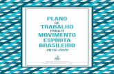 Plano de Trabalho para Movimento Espirita Brasileiro - 7-1-18 · 3 Apresentação O primeiro Plano de Trabalho para o Movimento Espírita Brasileiro (PTME 2007–2012), aprovado pelo