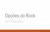 Opções do Book - HunterDouglasmy.hunterdouglas.com.br › public › arquivos › produtos › books › ... · 2020-06-05 · Cores Disponíveis - Sheer Architella Batiste Semi-Sheer
