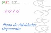 PLANO DE ACTIVIDADES PARA 2016 - FPP · 2016 – Plano de Atividades – Orçamento 2 2.OBJETIVOS GERAIS No cumprimento das suas funções a Federação de Patinagem de Portugal,