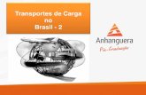Transportes de Carga no Brasil - 2 · implantação da Estrada de Ferro de Mauá, pelo Barão de Mauá, com 14,5 km de extensão, ligando a Praia de Estrela a Petrópolis iniciou-se