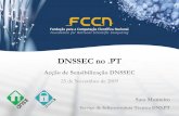 Sessão de Divulgação de DNSSEC - …...Portuguesa para a adopção de DNSSEC Objectivos •Promover a implementação de DNSSEC •Facilitar a adopção de DNSSEC •Fornecer documentação