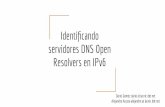 Resolvers en IPv6 servidores DNS Open Identiﬁcando · .- % de Servidores DNS identificados x RIR.- % de Servidores abiertos DNS identificados .- % de Servidores abiertos DNS identificados