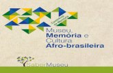 Museu, Memória e Cultura Afro-brasileira › wp-content › uploads › 2019 › 06 › ...ApresentAção 5 Museu, um convite à experiência cidadã e multicultural 6 pteAr 1 8 Museu,