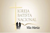 Igreja Batista Nacional Vila Maria - Sem título-2 · 2017-04-04 · IGREJA BATISTA NACIONAL 3. DESEMPENHO DOS TRABALHOS COM A IGREJA E A COMUNIDADE 3.1. Em de ensino, marque os årabalbos