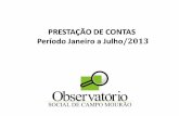 Prestação Contas 2010 - Observatório Social do Brasilosbrasil.org.br/wp-content/uploads/2015/01/RQ-CM-2.pdf · janeiro/julho de 2013 130 r$ 2.133.335,80 paranavaÍ perÍodo janeiro/julho