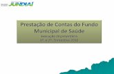 Prestação de Contas do Fundo Municipal de Saúde · Fonte Balanço e Balancetes mensais SMF/2010 –DAF/SMS Prestação de Contas do Fundo Municipal de Saúde Execução Orçamentária