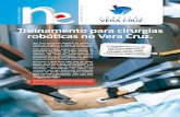Hospital Vera Cruz · 2016-05-18 · a cirurgia robótica para o interior do nosso estado. Continuação da ... Um grande limitador para a implantação do sistema é o treinamento
