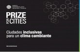 Ciudades inclusivas para un clima cambiante · 2020-05-12 · El WRI Ross Center Prize for Cities es el primer premio mundial que celebra y destaca iniciativas y proyectos que abordan