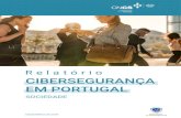Relat óri o CIBERSEGURANÇA EM PORTUGAL · P.5 O Relatório Cibersegurança em Portugal – Linha de Observação Sociedade apresenta alguns indicadores respeitantes às atitudes,