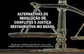 AlternAtivAs de resolução de conflitos e justiçA …...nistração de conflitos no Brasil, tendo em vista o contexto mais amplo de crise da administração da justiça e o surgimen-to,