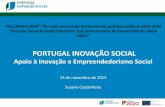 PORTUGAL INOVAÇÃO SOCIAL - Alto Minho · Mecanismo de financiamento da inovação na esfera de competência de políticas públicas (ex: Emprego, Proteção social, Saúde, Justiça,