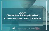 GST Gestão Hospitalar Conselhos de Classe...De acordo com o manual “Orientações para os Conselhos de Fiscalização das Atividades Profissionais” publicado pelo Tribunal de