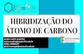 HIBRIDIZAÇÃO DO ÁTOMO DE CARBONOquimica.caxias.ifrs.edu.br/wp-content/uploads/2018/05/...capazes de realizar quatro ligações químicas, ou seja, o carbono só realiza quatro ligações