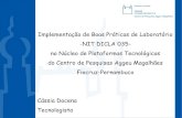 Implementação de Boas Práticas de Laboratório -NIT DICLA ...€¦ · Plataformas para Implantação do Projeto Piloto Avaliar complexidade e demanda de análises, organização