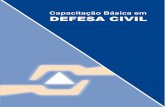 Capacitação Básica em DEFESA CIVIL Civil/manuais/Li… · em Defesa Civil, com o objetivo de suprir o Sistema Nacional de Proteção e Defesa Civil com conhecimento qualificado.
