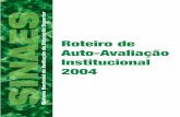 Roteiro de Auto-Avaliação Institucional 2004€¦ · 3.1 Requisitos da auto-avaliação A adequada implementação e os bons resultados de um processo de auto-avaliação pres-supõem