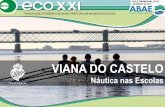 VIANA DO CASTELO - ECOXXI · VIANA DO CASTELO O MUNICÍPIO Limitado a norte pelo município de Caminha, a leste por Ponte de Lima, a sul por Barcelos e Esposende, e a oeste pelo Oceano