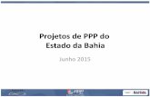 Projetos de PPP do Estado da Bahia - IPFA€¦ · Contrato desequilibrado em função do excesso de demanda PPP Hospital do Subúrbio . PPP Fonte Nova. OBJETIVO Construção e operação