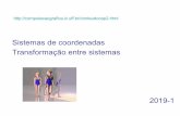 Sistemas de coordenadas 2019-1 - Universidade Federal Fluminenseaconci/Aula8-2019-Coordenadas.pdf · 2019-04-16 · –Utiliza coordenadas que podem ser fornecidas diretamente para