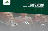 POLÍTICA NACIONAL DE ADULTOS - Escoteiros · Adultos: Aqueles responsáveis (voluntários e profissionais) pelo desenvolvimento ou aplicação do Programa Educativo, ou responsáveis