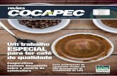 Um trabalho ESPECIAL - Cocapec · Chegamos ao final de mais uma safra, e mesmo com uma produção menor devido à bienalidade natural da cafeicultura, a Cocapec já superou o número