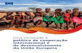 Uma introdução à política de cooperação de desenvolvimento da … · 2018-11-21 · Comissão Europeia Direção-Geral da Cooperação Internacional e do Desenvolvimento DEVCO