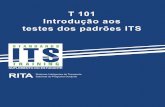 T 101 Introdução aos testes dos padrões ITS · Introdução aos testes dos padrões ITS. 2 ... São os requisitos funcionais do padrão atendidos pelos diálogos e definições