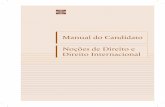Manual do Candidato Noções de Direito e Direito Internacional€¦ · Anexo II, Térreo, Sala 1 70170-900 - Brasília - DF Telefones: (61) 2030-6033/6034/6847 Fax: (61) 2030-9125