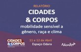 RELATÓRIO CIDADES & CORPOS · 2019-12-16 · Nordeste de Beagá – Grupo de ... (CRAS União), projeto Tecendo a Vida, lideranças comunitárias – e mulheres participantes do