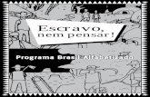 Escravo, - Repórter Brasil · 2017-07-18 · fica e quando voltará de lá. Deixe as informações também com o Sindicato dos Trabalhadores Rurais. Se um “gato” tentar lhe enganar