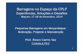 Experiências, Soluções e Desafiosbarragens-cplp.lnec.pt/CONSULTEC - Jose Manane e Carmo Vaz - Pe… · • Menos de 1 hm3 de capacidade de armazenamento • Dispensa para barragens
