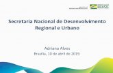 Secretaria Nacional de Desenvolvimento Regional e Urbano · 2019-04-11 · Planejamento e Desenvolvimento Regional 2. Planejamento e Desenvolvimento Urbano 3. ... parceria com a Marinha