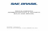 Regulamento Administrativo e Técnico Baja SAE BRASIL ......um processo integrado de desenvolvimento, garantindo excelência no âmbito internacional. A sua preparação para o mercado
