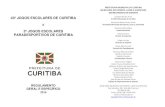 43º JOGOS ESCOLARES DE CURITIBA · 2016-02-19 · CAPÍTULO II – DA FINALIDADE DO EVENTO Art. 2º Os JOGOS ESCOLARES DE CURITIBA 2016 têm por finalidade promover a mobilização