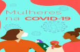 Mulheres na COVID-19...11 3. Gestantes possuem direito ao atendimento prioritário nas unidades hospitalares. 4. Atenção: a COVID-19 ainda é algo novo na saúde. Então, ainda não