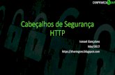 Cabeçalhos de Segurança HTTP - Confraria 0dayconfraria0day.com.br/wp-content/uploads/2017/04/c0d_18_i...Quem sou eu •Consultor Sênior de Segurança •10 anos de trabalhos voltados