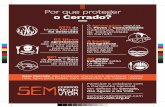 Por que proteger o Cerrado?semcerrado.org.br/wp-content/uploads/2017/01/FLYER-CERRADO.pdf · Participe e colabore com a Campanha nacional em defesa do Cerrado, das Águas e da Vida.