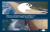 Riscos costeiros: para melhor os compreender e lhes fazer face - … · 2017-03-27 · da água durante tempestades fluviais e marítimas. além disso, servem igualmente para filtrar