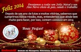 Feliz 2014 Ano Novo cheio de paz, saúde e trabalho ... · muito para fazer, por isso, contem conosco em 2014 Desejamos a todos um Feliz Natal e um Feliz 2014 Ano Novo cheio de paz,