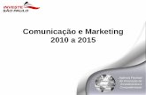 Comunicação e Marketing 2010 a 2015 - Investe SP · 2015-03-17 · Comunicação e Marketing 2010 a 2015 . Agência Paulista de Promoção de Investimentos e Competividade 99 Investimentos