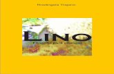 lino - rosangelatrajano.com.br · O programa LINO de filosofia para crianças iniciou em janeiro de 2001 na calçada da minha casa na Rua Nordeste, casa 7, Bairro Nordeste, Natal,