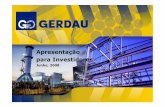 Apresentação para Investidores - Gerdau...para Investidores Junho, 2008 2 Cresc iment o Mun dial 2000 a 2007 = 6,8 % a.a. 728 725 752 750 799 777 785 848 850 904 970 1.069 1.147