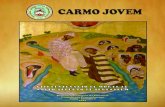 CARMO JOVEM · 2017-03-29 · CARMO JOVEM, edição 07-09/2014 03 As celebrações das Festas do Carmo neste ano de 2014, aqui no Nordeste, foram dinamizadas por um foco temáco bem
